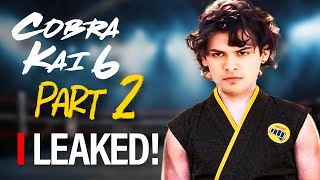 Cobra Kai Season 6 Part 2 Major Leaks REVEALED [upl. by Thornburg159]