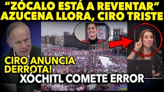 ZOCALO A REVENTAR ¡AZUCENA LLORA DE CORAJE CIRO ANTICIPA DERROTA DE XOCHITL SE ACABO A MINUTOS [upl. by Herrington]