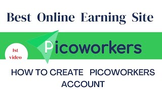 How To Create A Picoworkers Account  Picoworkers Tutorial  Picoworkers sign up  Frist video [upl. by Berne]