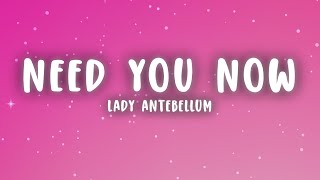 Lady Antebellum  Need You Now Lyrics [upl. by Henleigh]