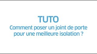 ENGIE  Tuto  comment placer un joint de porte pour une meilleure isolation [upl. by Nerrak]