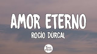 Rocío Dúrcal  Amor eterno LetraLyrics [upl. by Irpac]