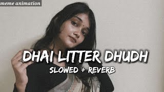 Dhai litter dhudh  slowed  reverb   meme version  full animated by memes  lofi shines [upl. by Elwaine495]