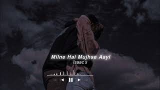 Milne Hai Mujhe Aayi slowedreverb [upl. by Bekha536]