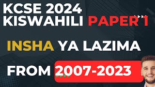 KCSE 2024 KISWAHILI PAPER 1INSHA YA LAZIMA FROM 20072023 PREDICTION [upl. by Zurc]