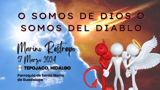 O somos de Dios o somos del diablo por Marino Restrepo Tepojaco Hidalgo México 17032024 [upl. by Alleroif]