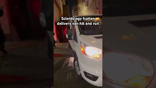 SCIENTOLOGY VAN HIT amp RUN Van Making Delivery of Humans Has Accident Then Takes Off [upl. by Augustin]