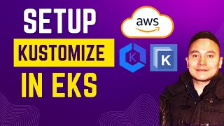 Setup Kustomize Environments in EKS 2024 [upl. by Esac]