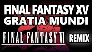 Final Fantasy 15  Gratia Mundi  Valse di Fantastica SNES FF6 REMIX by mWIND ♪ [upl. by Htiel603]