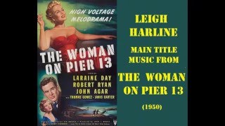 Leigh Harline music from The Woman on Pier 13 1950 Film Noir [upl. by Berrie]