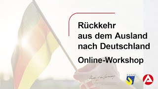 Rückkehr nach Deutschland – das müssen Sie wissen  OnlineWorkshop [upl. by Aluin289]