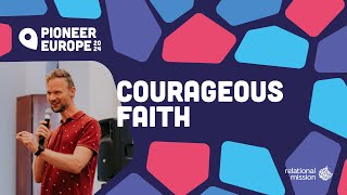 Courageous Faith  Wouter Vertegaal Pioneer Europe Conference 2024 [upl. by Dalohcin]