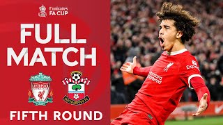 FULL MATCH  Liverpool v Southampton  Fifth Round  Emirates FA Cup 202324 [upl. by Grove770]