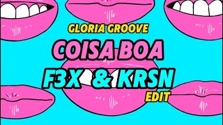 Gloria Groove  Coisa Boa F3X amp KRSN Edit [upl. by Nivej849]