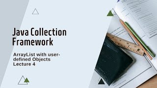 ArrayList with UserDefined Objects  Lecture 4 [upl. by Oikim]