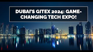 Revolutionary Tech Breakthroughs at GITEX 2024 You Wont Believe [upl. by Renzo]