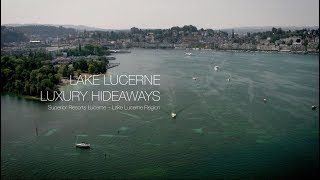 Lake Lucerne Luxury Hideaways [upl. by Falito]