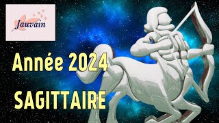 SAGITTAIRE Année 2024  Horoscopes par date de naissance [upl. by Ziza999]