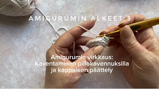 Amigurumin virkkaus piilokavennus ja päättely [upl. by Anertak]