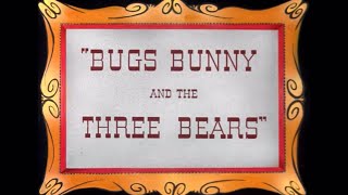 Bugs Bunny And The Three Bears 1944 Opening [upl. by Ehman511]