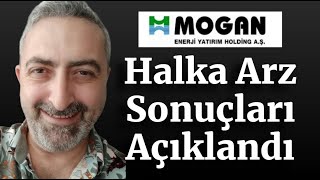 Mogan Enerji Halka Arz Sonuçları Açıklandı mogan İlk İşlem Tarihi Ne Zaman Olacak [upl. by Nitsruk]