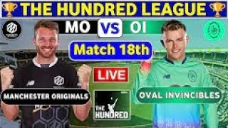 Manchester Originals vs Oval Invincibles 18th Match  OI vs MO Live Score amp Commentary 100 BALLS P2 [upl. by Waldon464]