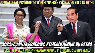 Kabar Gembira Presiden Jokowi Minta Prabowo Tetap Pertahankan Bu Sri Pak Bass amp Bu Retno Di Kabinet [upl. by Nahraf]