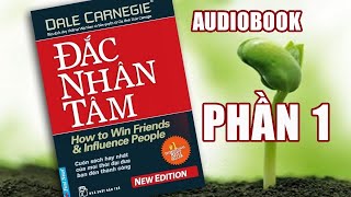 ĐẮC NHÂN TÂM  PHẦN 1  Cuốn sách giúp hàng triệu người thành công  Thư viện audiobook [upl. by Yarrum]