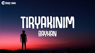 Bayhan  Tiryakinim SözleriLyrics [upl. by Eliza]