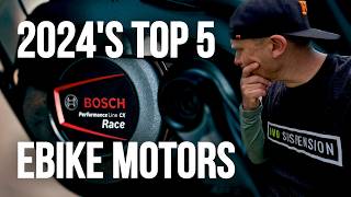 Ive Ridden All The Ebike Motors These Are My Top 5 For 2024 [upl. by Dyson]