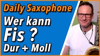 Wer kann Fis Dur und Moll  DailySax 137 Tonleitern lernen auf dem Saxophon [upl. by Noman]