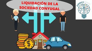 LIQUIDACIÓN DE LA SOCIEDAD CONYUGAL [upl. by Olleina]