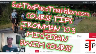 SET THE PACE TRIATHLON  COURSE TIPS  IRONMAN 703 MICHIGAN  SWIM COURSE [upl. by Abbie]