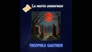 livre audio la morte amoureuse Théophile GAUTHIER [upl. by Guise]