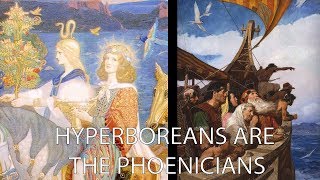 Phoenicians and HYPERBOREATARTARIA ORIGINS [upl. by Gottuard]