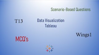 T13 Tableau  MCQ Scenario Based Questions  Wings1 [upl. by Rog]