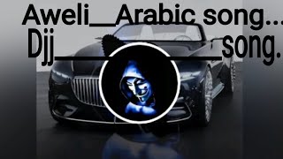 aweli ya weli djj full bussbusted arabic songaweli ya weli arabic song lyrics in englishamir [upl. by Anais]