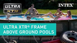 Intex® Ultra XTR® Frame Above Ground Pools [upl. by Lehpar124]