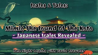 Mimic The Sound Of The Koto Japanese Scales Revealed [upl. by Odrareve]