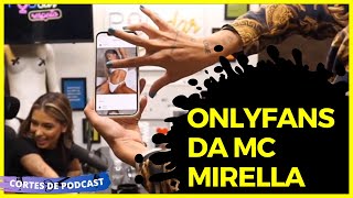 ONLYFANS DA MC MIRELLA ESTÁ DANDO O QUE FALAR MC MIRELLA NO PODDARPRADO PODCAST  CORTES DE PODCAST [upl. by Hertzfeld]