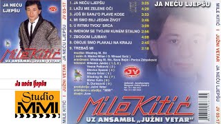 MIle Kitic i Juzni Vetar  Ja necu ljepsu Audio 1985 [upl. by Elletnuahs]