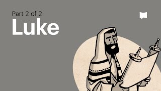 Gospel of Luke Summary A Complete Animated Overview Part 2 [upl. by Erfert]