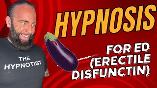 Hypnosis For ED Erectile Disfunction Erectile Dysfunction Hypnosis Must Watch [upl. by Yecies492]