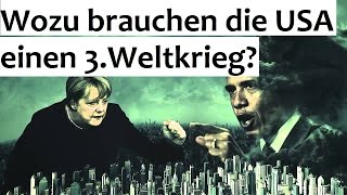 Wozu brauchen die USA einen 3WELTKRIEG [upl. by Yasmar]