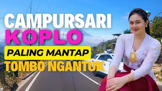 MANTAP TENAN CAMPURSARI KOPLO SING PALING TOP UNTUK TEMAN KERJA LAN TEMAN PERJALANAN TOMBO NGANTUK [upl. by Malvino]