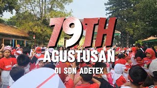 AGUSTUSAN DI SDN ADETEX HUT RI Ke79 [upl. by Stoneham]