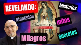 TODO SOBRE DEL MISTERIO DE LAS APARICIONES DE LA GUADALUPANA  EN VIVO PADRE JOSE DE JESUS AGUILAR [upl. by Lellih]