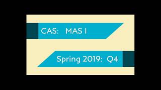 Exam MAS 1 Spring 2019 Question 4 Walkthrough [upl. by Deryl10]