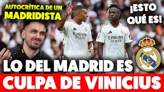 ESTE NO ES MI MBAPPÉ y ES CULPA DE VINICIUS · Mi AUTOCRÍTICA como MADRIDISTA tras el MPATTÉ [upl. by Stesha]