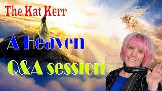 The Kat Kerr  A Heaven QampA session [upl. by Arihsan884]